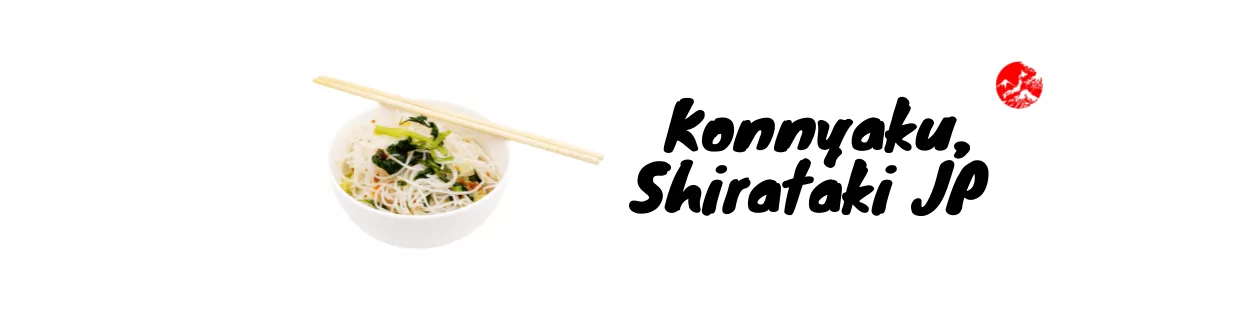 Konnyaku, Shirataki giapponese