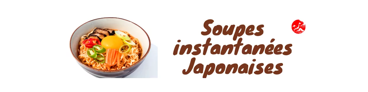 Soupes Japonaises instantanées