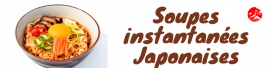 Soupes Japonaises instantanées 